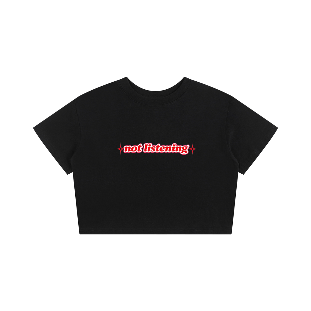 Not Listening (Red with Pink Outline Lettering) - Baby Tee Seamless T-Shirt - 200 GSM - Black